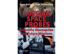 9781441981493 - Springer Praxis Books Russian Space Probes - Brian Harvey Olga Zakutnyaya Kartoniert (TB) 9781441981493 - Springer Praxis Books Russian Space Probes - Brian Harvey Olga Zakutnyaya Kartoniert (TB)