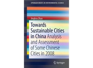 9781441982421 - SpringerBriefs in Environmental Science   Towards Sustainable Cities in China - Jinghzu Zhao Kartoniert (TB)