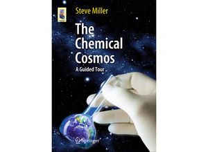 9781441984432 - Astronomers Universe   The Chemical Cosmos - Steve Miller Kartoniert (TB)