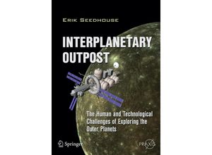 9781441997470 - Springer Praxis Books   Interplanetary Outpost - Erik Seedhouse Kartoniert (TB)