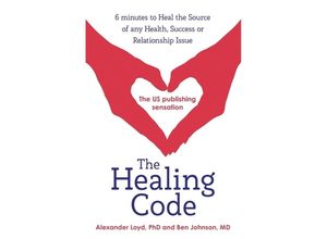 9781444727722 - The Healing Code - Alex Loyd Ben Johnson Kartoniert (TB)