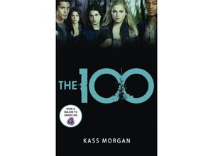 9781444766882 - Kass Morgan - GEBRAUCHT The 100 (100 Book 1) - Preis vom 02102023 050404 h