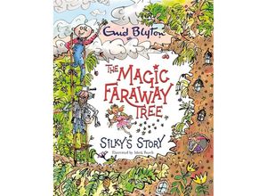 9781444952223 - The Magic Faraway Tree Silkys Story - Enid Blyton Jeanne Willis Kartoniert (TB)