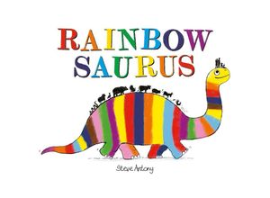 9781444964516 - Rainbowsaurus - Steve Antony Gebunden