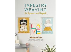 9781446308943 - Tapestry Weaving For Beginners And Beyond - Kristin Carter Kartoniert (TB)