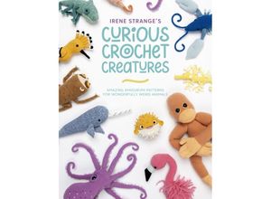 9781446309018 - Irene Stranges Curious Crochet Creatures - Irene Strange Kartoniert (TB)