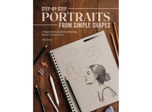 9781446310007 - Step-by-Step Portraits from Simple Shapes - Satyajit Sinari Kartoniert (TB)