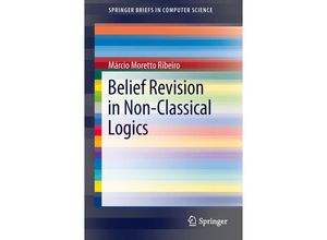 9781447141853 - SpringerBriefs in Computer Science   Belief Revision in Non-Classical Logics - Márcio Moretto Ribeiro Kartoniert (TB)