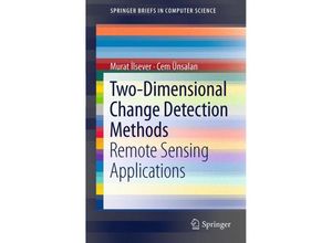 9781447142546 - SpringerBriefs in Computer Science   Two-Dimensional Change Detection Methods - Murat Ilsever Cem Ünsalan Kartoniert (TB)