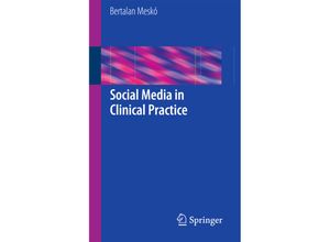 9781447143055 - Social Media in Clinical Practice - Bertalan Meskó Kartoniert (TB)