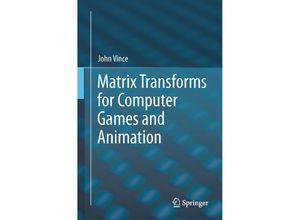 9781447143208 - Matrix Transforms for Computer Games and Animation - John Vince Kartoniert (TB)