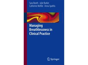 9781447147534 - Managing Breathlessness in Clinical Practice - Sara Booth Julie Burkin Catherine Moffat Anna Spathis Kartoniert (TB)