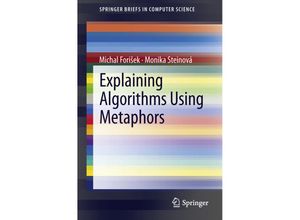 9781447150183 - SpringerBriefs in Computer Science   Explaining Algorithms Using Metaphors - Michal Forisek Monika Steinová Kartoniert (TB)