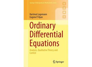 9781447163978 - Undergraduate Mathematics Series   Ordinary Differential Equations - Hartmut Logemann Eugene P Ryan Kartoniert (TB)