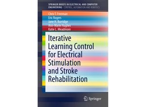 9781447167259 - SpringerBriefs in Electrical and Computer Engineering   Iterative Learning Control for Electrical Stimulation and Stroke Rehabilitation - Chris T Freeman Eric Rogers Jane H Burridge Annmarie Hughes Katie L Meadmore Kartoniert (TB)