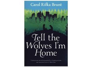 9781447202141 - Tell The Wolves Im Home - Carol Rifka Brunt Kartoniert (TB)