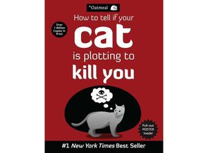 9781449410247 - How To Tell If Your Cat Is Plotting To Kill You - Oatmeal Kartoniert (TB)