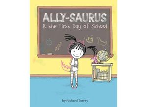 9781454943457 - Ally-Saurus and the First Day at School - Richard Torrey Pappband