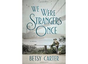 9781455571437 - We Were Strangers Once - Betsy Carter Gebunden