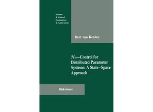 9781461267188 - Systems & Control Foundations & Applications   H -Control for Distributed Parameter Systems A State-Space Approach - Bert van Keulen Kartoniert (TB)