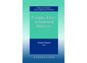 9781461271062 - Modeling and Simulation in Science Engineering and Technology   Complex Flows in Industrial Processes Kartoniert (TB)