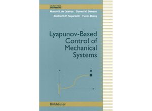 9781461271086 - Control Engineering   Lyapunov-Based Control of Mechanical Systems - Marcio S de Queiroz Darren M Dawson Siddharth P Nagarkatti Fumin Zhang Kartoniert (TB)