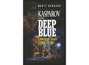 9781461274773 - Kasparov versus Deep Blue - Monty Newborn Kartoniert (TB)