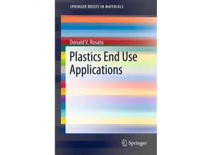 9781461402442 - SpringerBriefs in Applied Sciences and Technology   Plastics End Use Applications - Donald V Rosato Kartoniert (TB)
