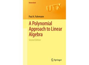 9781461403371 - Universitext   A Polynomial Approach to Linear Algebra - Paul A Fuhrmann Kartoniert (TB)