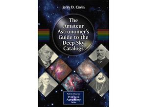 9781461406556 - The Patrick Moore Practical Astronomy Series   The Amateur Astronomers Guide to the Deep-Sky Catalogs - Jerry D Cavin Kartoniert (TB)