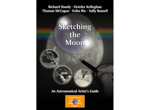 9781461409403 - The Patrick Moore Practical Astronomy Series   Sketching the Moon - Richard Handy Deirdre Kelleghan Thomas McCague Erika Rix Sally Russell Kartoniert (TB)