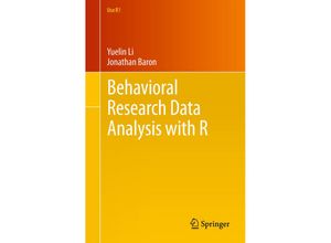 9781461412373 - Use R!   Behavioral Research Data Analysis with R - Yuelin Li Jonathan Baron Kartoniert (TB)