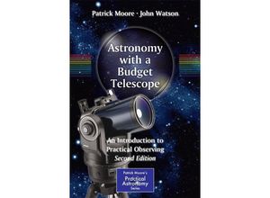 9781461421603 - The Patrick Moore Practical Astronomy Series   Astronomy with a Budget Telescope - Patrick Moore John Watson Kartoniert (TB)