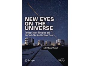 9781461421931 - Praxis Books   New Eyes on the Universe - Stephen Webb Kartoniert (TB)