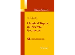 9781461426202 - CMS Books in Mathematics   Classical Topics in Discrete Geometry - Károly Bezdek Kartoniert (TB)