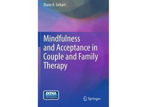 9781461430322 - Mindfulness and Acceptance in Couple and Family Therapy - Diane R Gehart Kartoniert (TB)