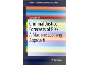 9781461430841 - SpringerBriefs in Computer Science   Criminal Justice Forecasts of Risk - Richard Berk Kartoniert (TB)