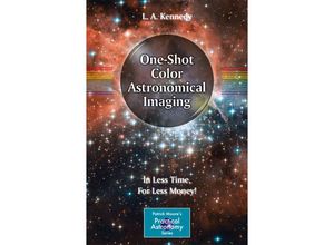 9781461432463 - The Patrick Moore Practical Astronomy Series   One-Shot Color Astronomical Imaging - L A Kennedy Kartoniert (TB)