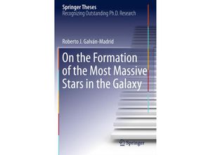 9781461433071 - Springer Theses   On the Formation of the Most Massive Stars in the Galaxy - Roberto J Galván-Madrid Kartoniert (TB)