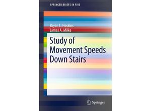 9781461439721 - SpringerBriefs in Fire   Study of Movement Speeds Down Stairs - Bryan Lawrence Hoskins James A Milke Kartoniert (TB)