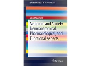 9781461440475 - SpringerBriefs in Neuroscience   Serotonin and Anxiety - Caio Maximino Kartoniert (TB)