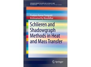 9781461445340 - Schlieren and Shadowgraph Methods in Heat and Mass Transfer - Pradipta K Panigrahi Krishnamurthy Muralidhar Kartoniert (TB)