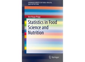 9781461450092 - SpringerBriefs in Food Health and Nutrition   Statistics in Food Science and Nutrition - Are Hugo Pripp Kartoniert (TB)