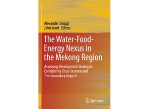 9781461461197 - The Water-Food-Energy Nexus in the Mekong Region - Alexander Smajgl John Ward Kartoniert (TB)