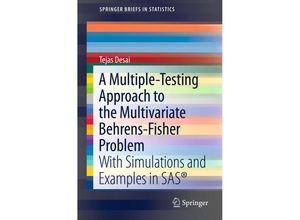 9781461464426 - SpringerBriefs in Statistics   A Multiple-Testing Approach to the Multivariate Behrens-Fisher Problem - Tejas Desai Kartoniert (TB)