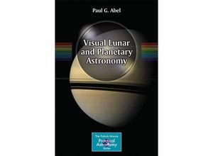 9781461470182 - The Patrick Moore Practical Astronomy Series   Visual Lunar and Planetary Astronomy - Paul G Abel Kartoniert (TB)