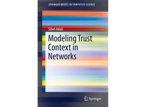 9781461470304 - SpringerBriefs in Computer Science   Modeling Trust Context in Networks - Sibel Adali Kartoniert (TB)