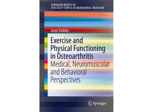 9781461472148 - SpringerBriefs in Specialty Topics in Behavioral Medicine   Exercise and Physical Functioning in Osteoarthritis - Joost Dekker Kartoniert (TB)