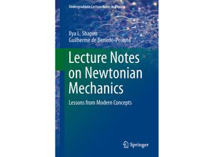 9781461478249 - Undergraduate Lecture Notes in Physics   Lecture Notes on Newtonian Mechanics - Ilya L Shapiro Guilherme de Berredo-Peixoto Kartoniert (TB)