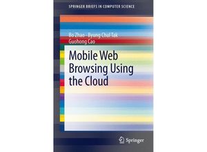 9781461481027 - SpringerBriefs in Computer Science   Mobile Web Browsing Using the Cloud - Bo Zhao Byung Chul Tak Guohong Cao Kartoniert (TB)